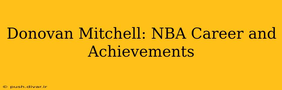 Donovan Mitchell: NBA Career and Achievements