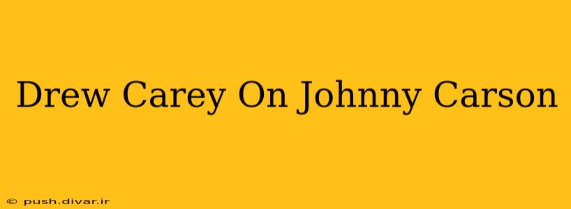 Drew Carey On Johnny Carson