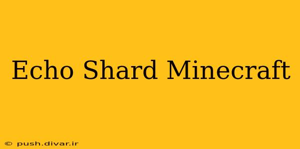 Echo Shard Minecraft