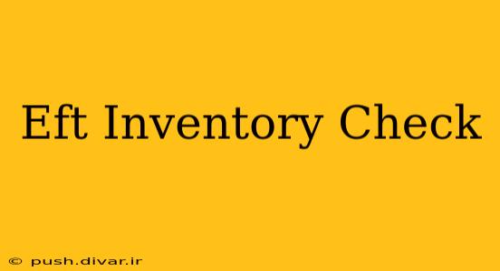 Eft Inventory Check