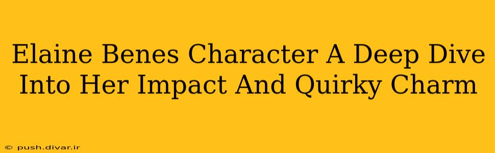 Elaine Benes Character A Deep Dive Into Her Impact And Quirky Charm