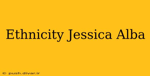 Ethnicity Jessica Alba