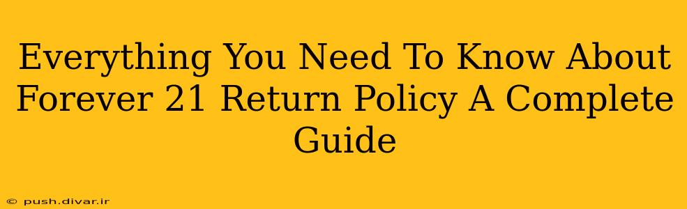 Everything You Need To Know About Forever 21 Return Policy A Complete Guide