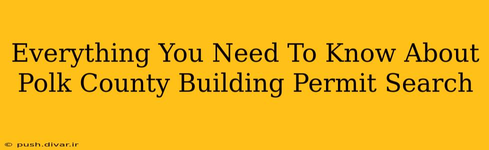 Everything You Need To Know About Polk County Building Permit Search