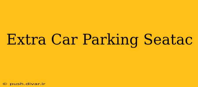 Extra Car Parking Seatac