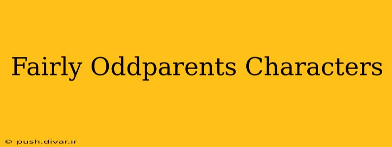 Fairly Oddparents Characters