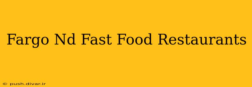 Fargo Nd Fast Food Restaurants