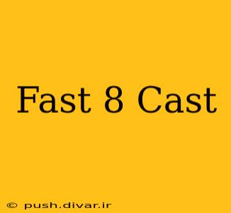 Fast 8 Cast