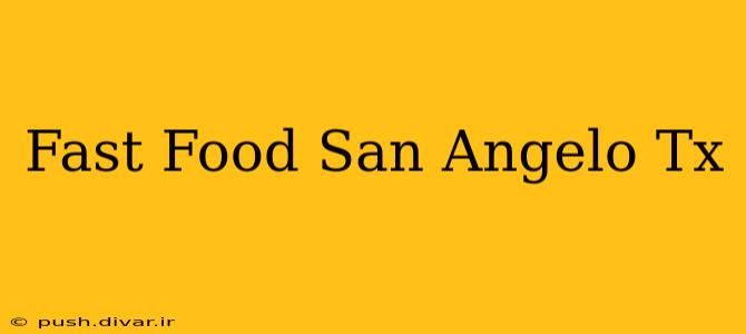 Fast Food San Angelo Tx
