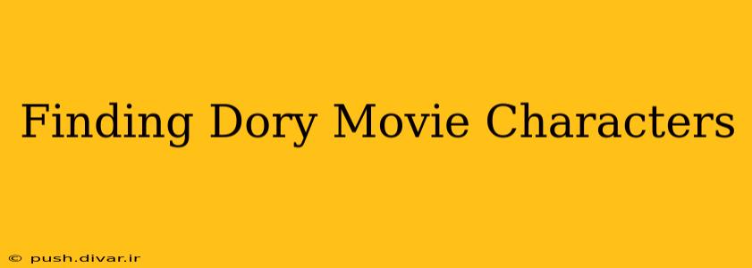 Finding Dory Movie Characters