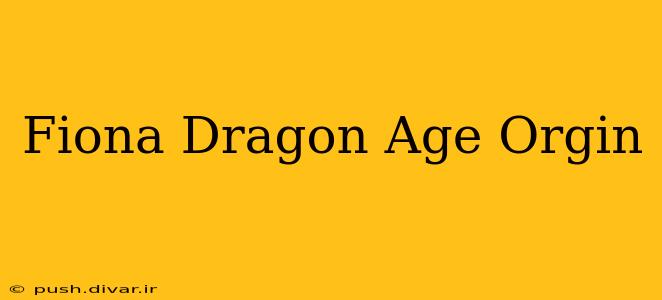 Fiona Dragon Age Orgin