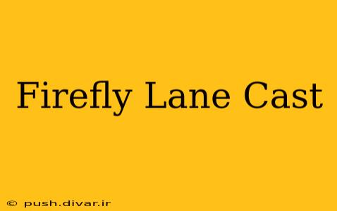 Firefly Lane Cast