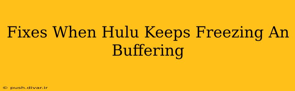 Fixes When Hulu Keeps Freezing An Buffering