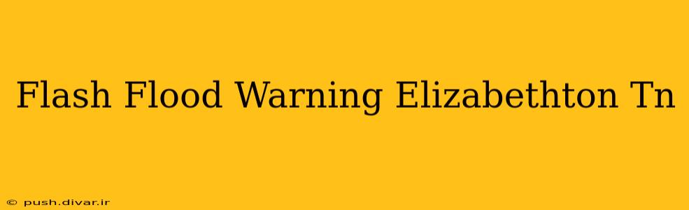 Flash Flood Warning Elizabethton Tn