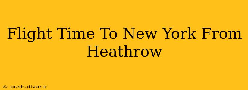 Flight Time To New York From Heathrow