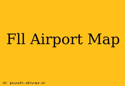 Fll Airport Map