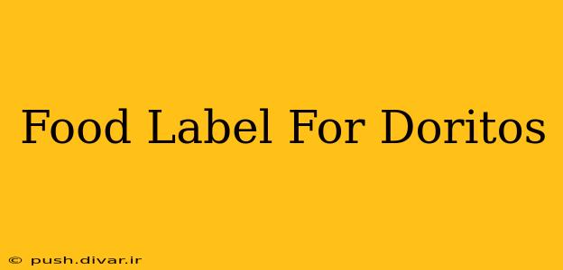 Food Label For Doritos