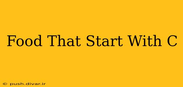 Food That Start With C