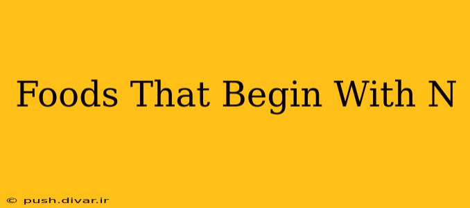 Foods That Begin With N