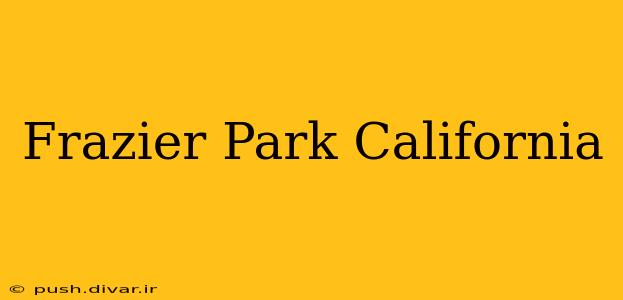Frazier Park California
