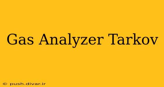 Gas Analyzer Tarkov