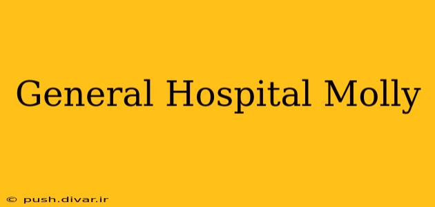 General Hospital Molly