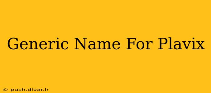 Generic Name For Plavix