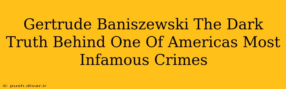 Gertrude Baniszewski The Dark Truth Behind One Of Americas Most Infamous Crimes