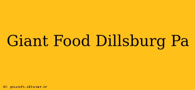 Giant Food Dillsburg Pa