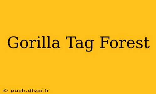 Gorilla Tag Forest