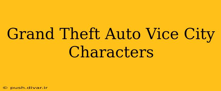 Grand Theft Auto Vice City Characters