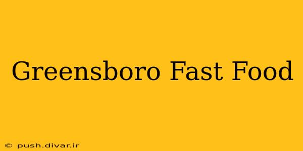 Greensboro Fast Food