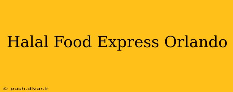 Halal Food Express Orlando