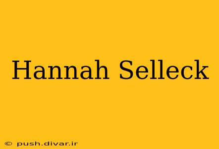 Hannah Selleck