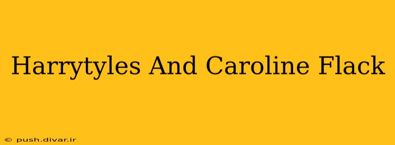 Harrytyles And Caroline Flack