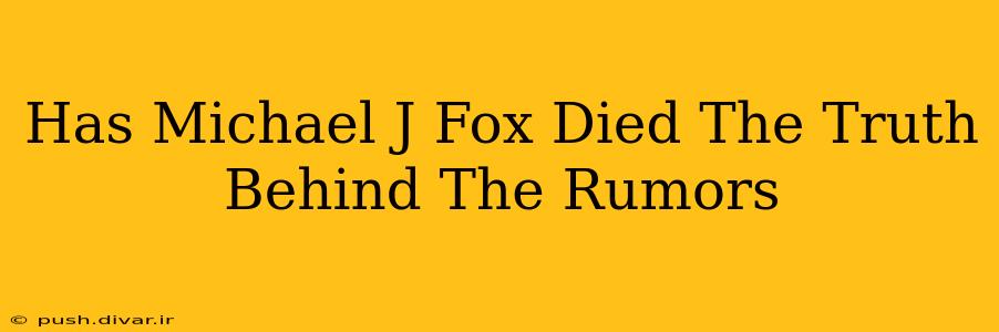 Has Michael J Fox Died The Truth Behind The Rumors
