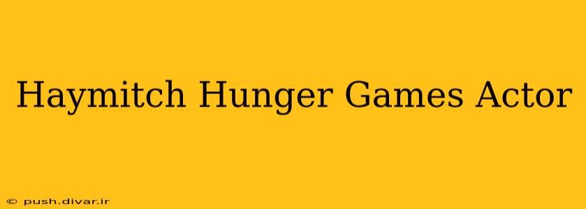 Haymitch Hunger Games Actor