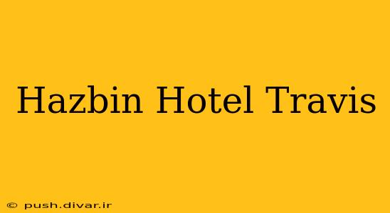 Hazbin Hotel Travis