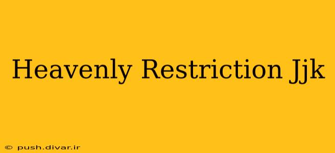Heavenly Restriction Jjk