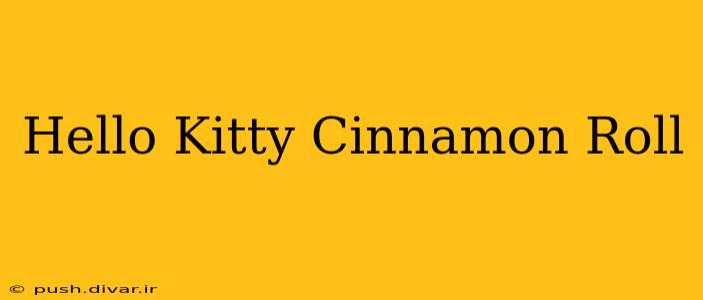 Hello Kitty Cinnamon Roll