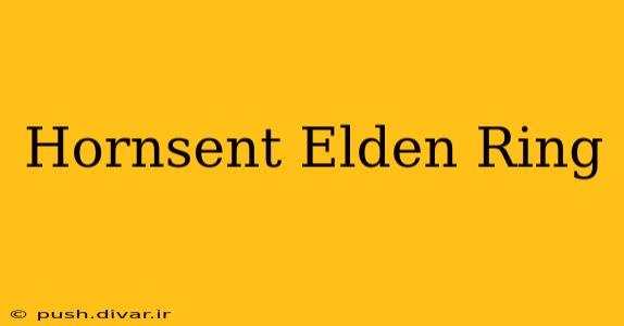 Hornsent Elden Ring
