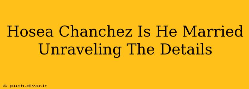 Hosea Chanchez Is He Married Unraveling The Details
