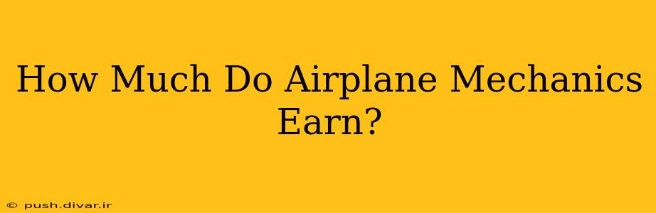 How Much Do Airplane Mechanics Earn?