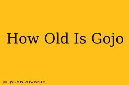 How Old Is Gojo