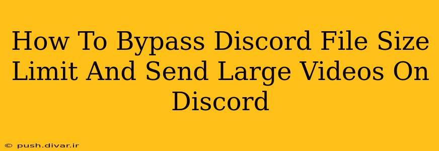 How To Bypass Discord File Size Limit And Send Large Videos On Discord