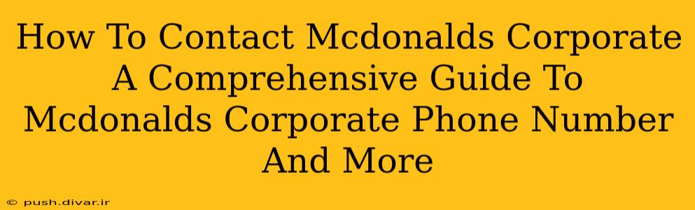 How To Contact Mcdonalds Corporate A Comprehensive Guide To Mcdonalds Corporate Phone Number And More