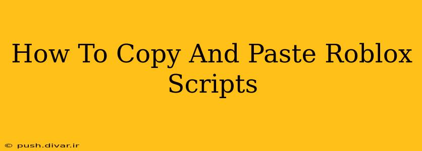 How To Copy And Paste Roblox Scripts