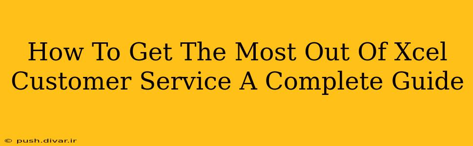 How To Get The Most Out Of Xcel Customer Service A Complete Guide