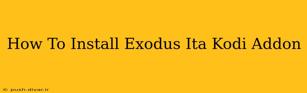 How To Install Exodus Ita Kodi Addon
