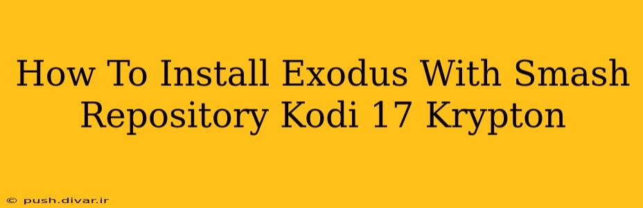 How To Install Exodus With Smash Repository Kodi 17 Krypton